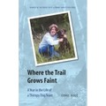 Where the Trail Grows Faint: A Year in the Life of a Therapy Dog Team