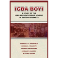 Igba Boyi: A Study of the Igbo Apprenticeship Scheme in Onitsha Markets