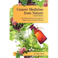 Cancer Medicine from Nature (Second Edition): The Herbal Cancer Formulas of Edgar Cayce and Harry Hoxsey