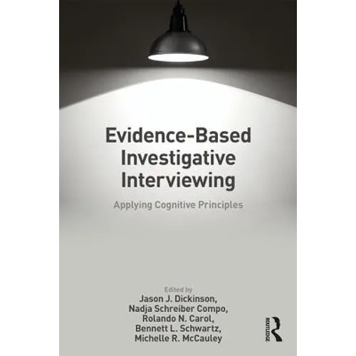 Evidence-based Investigative Interviewing: Applying Cognitive Principles