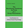 The Munchausen Syndrome by Proxy as a Group Phenomenon