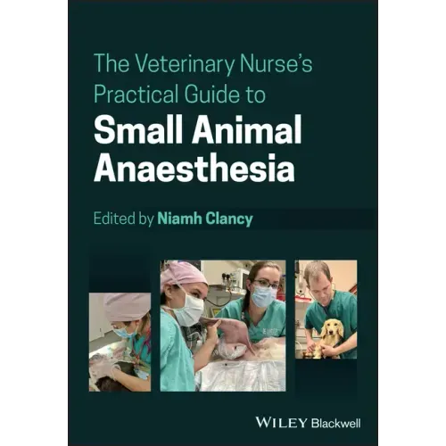 The Veterinary Nurse's Practical Guide to Small Animal Anaesthesia