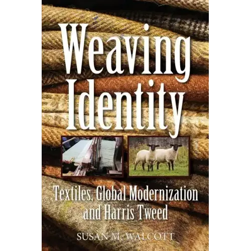 Weaving Identity: Textiles, Global Modernization and Harris Tweed