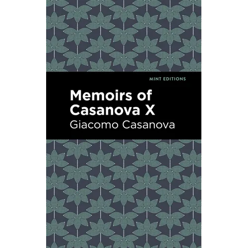 Memoirs of Casanova Volume X