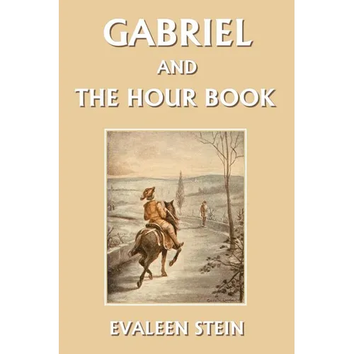 Gabriel and the Hour Book (Yesterday's Classics)