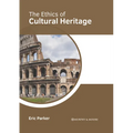 The Ethics of Cultural Heritage