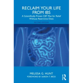 Reclaim Your Life from Ibs: A Scientifically Proven CBT Plan for Relief Without Restrictive Diets