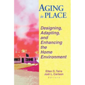 Aging in Place: Designing, Adapting, and Enhancing the Home Environment