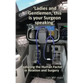 'Ladies and Gentlemen, this is your Surgeon speaking': Exploring the Human Factor in Aviation and Surgery