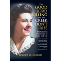 The Good Lord Willing and the Creek Don't Rise: Pentimento Memories of Mom and Me