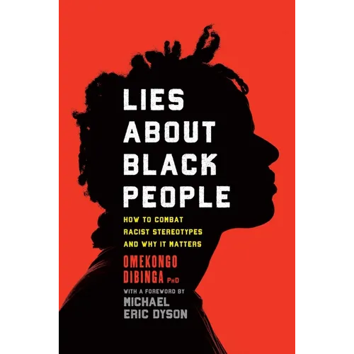Lies about Black People: How to Combat Racist Stereotypes and Why It Matters