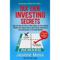 Tax Lien Investing Secrets: How You Can Get 8% to 36% Return on Your Money Without the Typical Risk of Real Estate Investing or the Uncertainty of