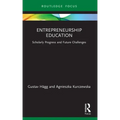 Entrepreneurship Education: Scholarly Progress and Future Challenges