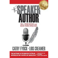 The Speaker Author: Sell More Books and Book More Speeches