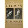 Ottoman Passports: Security and Geographic Mobility, 1876-1908