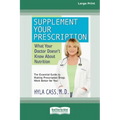 Supplement Your Prescription: What Your Doctor Doesn't Know About Nutrition [Standard Large Print 16 Pt Edition]