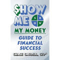 SHOW ME My Money Guide to Financial Success