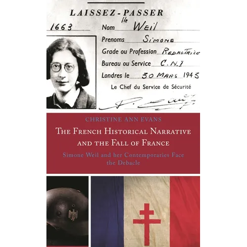 French Historical Narrative and the Fall of France: Simone Weil and her Contemporaries Face the Debacle