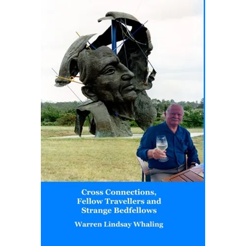 Cross Connections, Fellow Travellers and Strange Bedfellows