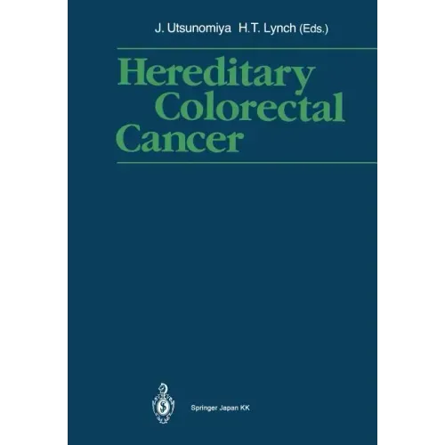 Hereditary Colorectal Cancer: Proceedings of the Fourth International Symposium on Colorectal Cancer (Iscc-4) November 9-11, 1989, Kobe Japan