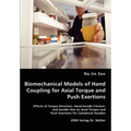 Biomechanical Models of Hand Coupling for Axial Torque and Push Exertions