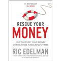 Rescue Your Money: How to Invest Your Money During These Tumultuous Times
