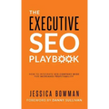 The Executive SEO Playbook: How to Integrate SEO Company-Wide for Increased Profitability