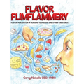 Flavor Flimflammery: Flavor Perception in Humans, Teenagers, and Other Creatures