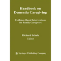 Handbook on Dementia Caregiving: Evidence-Based Interventions for Family Caregivers