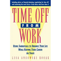 Time Off from Work: Using Sabbaticals to Enhance Your Life While Keeping Your Career on Track