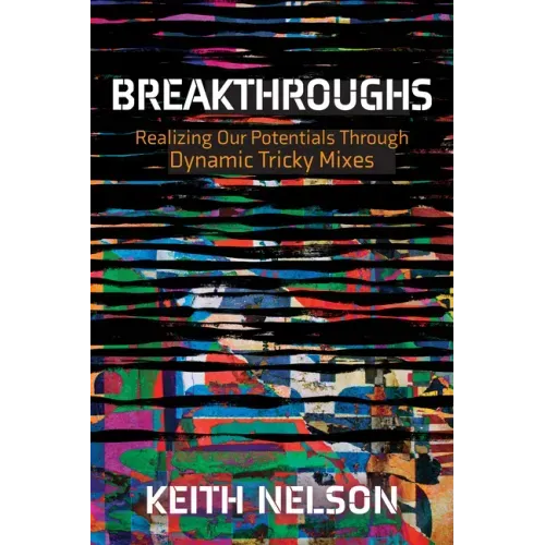 Breakthroughs: Realizing Our Potentials Through Dynamic Tricky Mixes