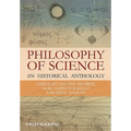 Philosophy of Science: An Historical Anthology