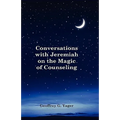 Conversations with Jeremiah on the Magic of Counseling