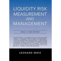 Liquidity Risk Measurement and Management: Base L III And Beyond