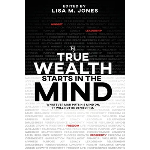 True Wealth Starts in the Mind: Whatever man puts his mind on, it will not be denied him