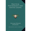 Practical Psychomancy and Crystal Gazing