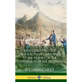 An Enquiry Into The Obligations Of Christians To Use Means For The Conversion Of The Heathens (Hardcover)