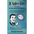 10 Sales Tips From The Quintessential Salesperson: How to Avoid Sales Call Foibles That Can Wreck Your Bottom Line