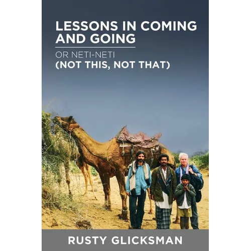 Lessons in Coming and Going or Neti-neti (Not this not that)