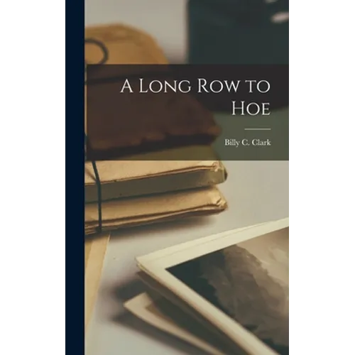 A Long Row to Hoe