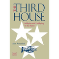 The Third House: Lobbyists and Lobbying in the States, 2nd Edition
