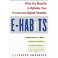 E-Habits: What You Must Do to Optimize Your Professional Digital Presence