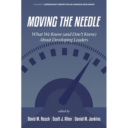Moving the Needle: What We Know (and Don't Know) about Developing Leaders