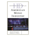 Historical Dictionary of the American Music Industry