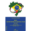 Brazil: The disputed rise of a regional power 2003-2015