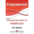Empowered!: Winning the Game of Healthcare