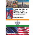 From the City of Djinns to the Promised Land: An Immigrant's Story