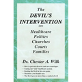 The DEVIL'S INTERVENTION into Healthcare Politics Churches Courts Families