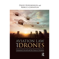 Aviation Law and Drones: Unmanned Aircraft and the Future of Aviation