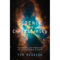 Science and Christianity: Foundations and Frameworks for Moving Forward in Faith